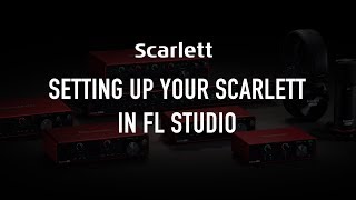 Setting up your Scarlett in FL Studio [upl. by Bibbie]