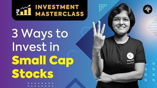 3 Ways to Invest in Small Cap Stocks  Investment Masterclass [upl. by Shamus]