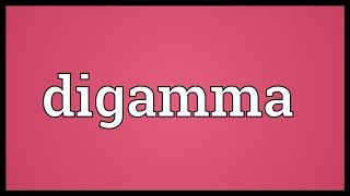 Digamma Meaning [upl. by Robinetta]