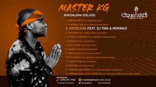 Master KG  Ngzolova featuring Dj Tira amp Nokwazi [upl. by Ayram833]