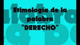 Etimología de Derecho [upl. by Nilyarg]