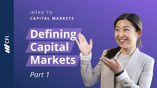 What are Capital Markets  Intro to Capital Markets Part 1 [upl. by Prudence]