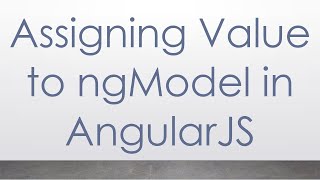 Assigning Value to ngModel in AngularJS [upl. by Neerbas725]