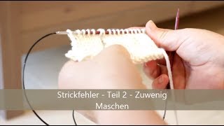 Strickfehler  Teil 2  Zuwenig Maschen [upl. by Zetniuq]