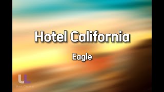 Hotel California  Eagle Lyric [upl. by Ear898]