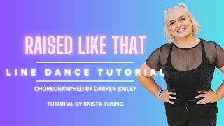 RAISED LIKE THAT Line Dance Tutorial [upl. by Eatnohs]