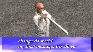 change da world my final message Goodb ye [upl. by Ahtis675]