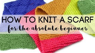 How to Knit a Scarf for the Absolute Beginner [upl. by Issiah737]