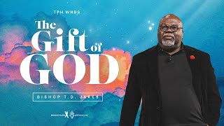 The Gift of God  Bishop TD Jakes [upl. by Nessaj]