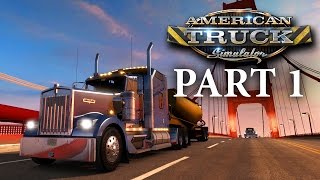 American Truck Simulator Gameplay Walkthrough Part 1  IM A TRUCKER [upl. by Ailil]