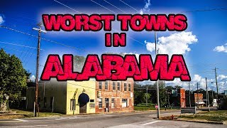 Top 10 Worst Towns in Alabama Dont live in these towns [upl. by Gnov]