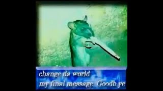 change da world my final message goodb ye remake [upl. by Eugnimod]