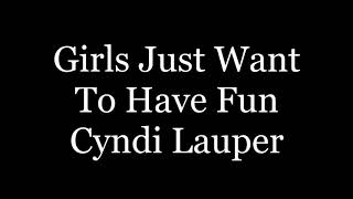 Cynd Lauper  Girls just wanna have funlyrics [upl. by Shiri]