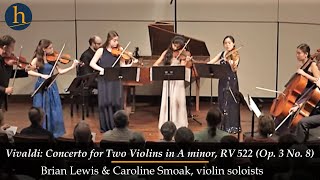 Vivaldi Concerto for 2 Violins in A minor RV 522 Op 3 No 8  Brian Lewis Caroline Smoak [upl. by Edythe567]