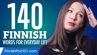 140 Finnish Words for Everyday Life  Basic Vocabulary 7 [upl. by Ynwat]