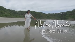 Noemi Nonato  Um Certo Galileu Vídeo Oficial [upl. by Ahsert]