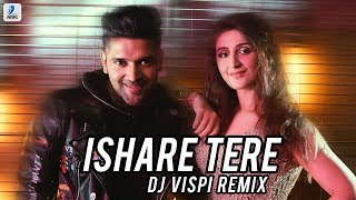 Ishare Tere Remix  DJ Vispi  Guru Randhawa  Dhvani Bhanushali [upl. by Inot100]