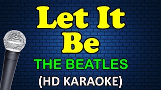 LET IT BE Beatles  The Beatles HD Karaoke [upl. by Cand]