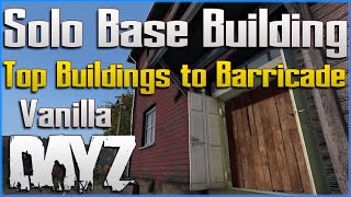 DayZ Solo BASE Building Tips  TOP Buildings to Barricade for Beginners PC Xbox PS4 PS5 Console [upl. by Hanna]