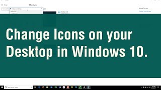 How to change the look of your Desktop Icons in Windows 10 [upl. by Bac]