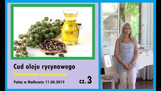 OLEJ RYCYNOWY  CUD UZDROWIENIA  ŚWIADECTWO Małków 11082019 cz3 [upl. by Mauer]