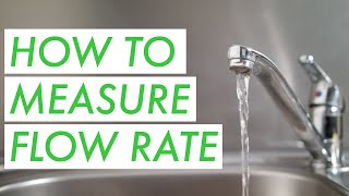 How To Measure Flow Rate of Any Tap [upl. by Massimo]