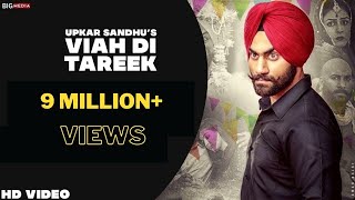 Viah Di Tareek  Full Official Video  Upkar Sandhu FtGupz Sehra  Shaunki Sardar Records [upl. by Lyall]