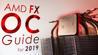 AMD FX Overclocking Guide for 2019  Maximum Performance OC [upl. by Steinberg]