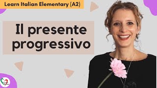 3 Learn Italian Elementary A2 Il presente progressivo The present progressive [upl. by Chester477]