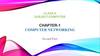 Chapter 1 Computer Networking  Part 2  Class 8 [upl. by Atselec]