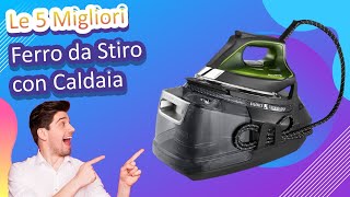 Le 5 Migliori Ferro da Stiro con Caldaia [upl. by Yoshio]