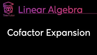 Linear Algebra Cofactor Expansion [upl. by Mesics]