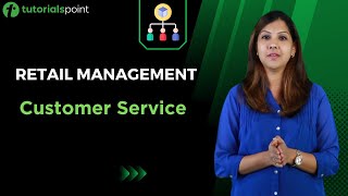 Retail Management  Customer Service  Tutorialspoint [upl. by Torre]