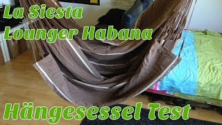 La Siesta Lounger Habana Hängesessel Test [upl. by Storer]