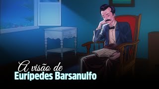 A visão de Eurípedes Barsanulfo [upl. by Anak61]