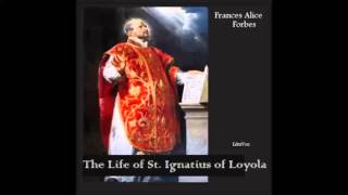 The Life of St Ignatius of Loyola FULL Audiobook [upl. by Knah]