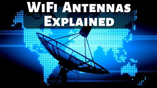 WiFi Antennas Explained  Antenna Parameters  Long Range Faster WiFi [upl. by Anehsak]