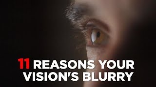 11 Reasons Your Visions Blurry  Health [upl. by Theresina454]