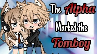 The Alpha Marked The Tomboy  GLMM  Gacha Life Mini Movie Love Story [upl. by Francene]