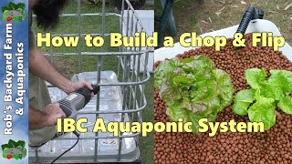 How to Build an Aquaponic System  Chop amp Flip IBC Build [upl. by Hembree]