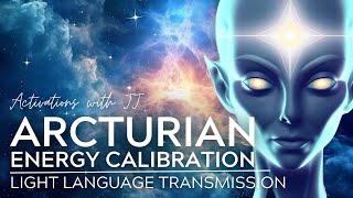 Arcturian Body Calibration  Light Language Transmission [upl. by Shushan]