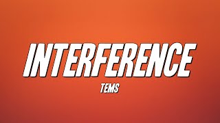 Tems  Interference Lyrics [upl. by Seuqirdor]