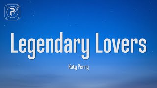 Katy Perry  Legendary Lovers Lyrics [upl. by Corissa]