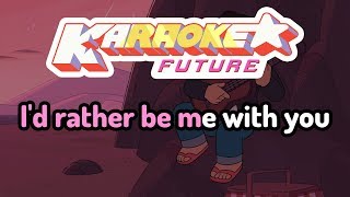 Id Rather Be Me With You  Steven Universe Karaoke [upl. by Karrah]