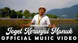 Joget Keranjai Manuk  Lenion Rechie Official Music Video [upl. by Eilujna]