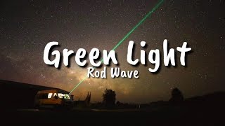 Rod Wave  Green Light Lyrics [upl. by Neff741]