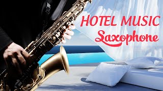 Hotel lobby music  Instrumental Saxophone Background Music for hotels [upl. by Snell614]