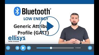 Ellisys Bluetooth Video 5 Generic Attribute Profile GATT [upl. by Duck]