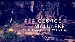 George Maluleke Ni rhwale Khwarha official video [upl. by Nwahsed990]