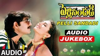 Pelli Sandadi Songs  Pelli Sanddadi Jukebox  Srikanth Ravali  Telugu Super Hit Songs [upl. by Trilly]